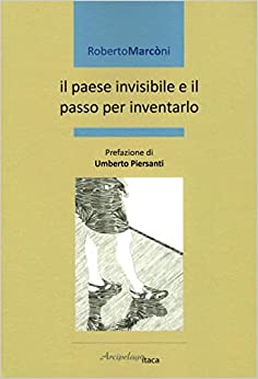 Il paese invisibile e il passo per inventarlo